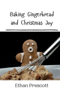 Baking Gingerbread and Christmas Joy 9916908699 Book Cover