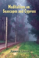 Meditations on Seascapes and Cypress 1421836874 Book Cover