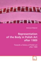 Representation of the Body in Polish Art after 1989: Towards a history of Polish art after 1989 3639106105 Book Cover