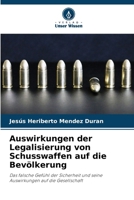 Auswirkungen der Legalisierung von Schusswaffen auf die Bevölkerung 6207371003 Book Cover
