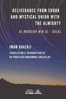 Deliverance from Error & Mystical Union with the Almighty: Al-Munqidh min Al-Dalal 1793021481 Book Cover