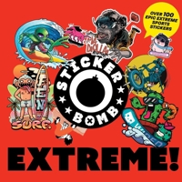 Stickerbomb Extreme! 1399622536 Book Cover