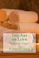 The Art of Love: School Days 1507686625 Book Cover