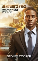 Jehovah's Eyes Through A Bus Operator B0GKCFV9YX Book Cover