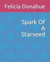 Spark Of A Starseed B095GL6W7D Book Cover