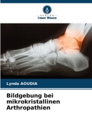 Bildgebung bei mikrokristallinen Arthropathien (German Edition) 6208087732 Book Cover