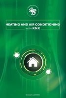 Heating and Air Conditioning Regulation with KNX B0DXB8PHPD Book Cover
