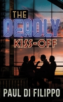 The Deadly Kiss-Off 1538450291 Book Cover