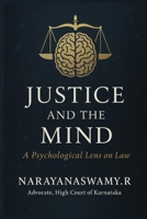 JUSTICE AND THE MIND: A PSYCHOLOGICAL LENS ON LAW B0DPG5MBNM Book Cover