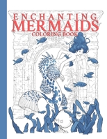 Enchanting Mermaids Coloring Book: high quality drawings of beautiful mermaids B08W6QD5L9 Book Cover
