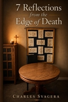 7 Reflections From The Edge of Death B0H9MJ539X Book Cover