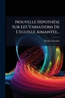 Nouvelle Hipothese Sur Les Variations de L'Eguille Aimantee... 1272562123 Book Cover