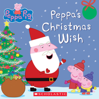 Peppa's Christmas Wish 0545565111 Book Cover