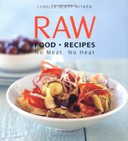 Raw Food Recipes: No Meat No Heat 2894551916 Book Cover