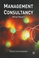 Management Consultancy: What Next? 1349429392 Book Cover