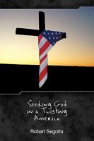 Seeking God in a Twisting America 1449036694 Book Cover