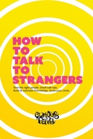How To Talk To Strangers: Learn small talk techniques, how to make friends and maintain relationships B08CPCBR4S Book Cover