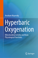 Hyperbaric Oxygenation: Mitochondrial Activity and Brain Physiological Functions 3031496809 Book Cover
