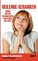 Heilende Gedanken: Komm aus der gedanklichen Finsternis ins Licht (German Edition) 3769312953 Book Cover
