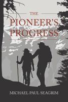 The Pioneer's Progress 1493636960 Book Cover