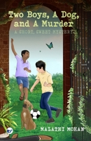 Two Boys, a Dog, & a Murder: A short, sweet mystery 9375004201 Book Cover