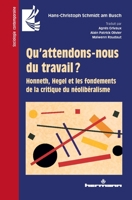 Qu'attendons-nous du travail ?: Honneth, Hegel et les fondements de la critique du néolibéralisme (HR.SOC.CONTEMP.) (French Edition) 2705696962 Book Cover