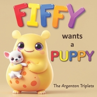 Fiffy Wants a Puppy – A Heartwarming Tale About Wishes, Emotions, and Responsibility!: Will Fiffy ever get his puppy? Read along and find out! B0DXCYHYH9 Book Cover