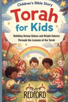 Torah For Kids: Building Strong Values and Bright Futures Through the Lessons of the Torah B0G4D7JQHH Book Cover