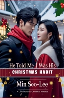 He Told Me I Was His Christmas Habit B0FMBTDWYD Book Cover