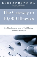 The Gateway to 10,000 Illnesses 1506907253 Book Cover