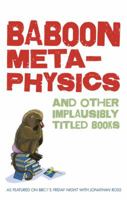 Baboon Meta-physics and other implausibly titled books 1845134982 Book Cover