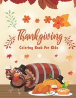 Thanksgiving Coloring Books For Kids: Happy Thanksgiving Day Coloring Pages for Kids, Toddlers and Preschool | The Best Thanksgiving Gift For Kids B08P5L59WR Book Cover