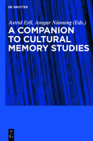 A Companion to Cultural Memory Studies 3110229986 Book Cover