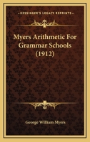 Myers Arithmetic For Grammar Schools 1164936646 Book Cover