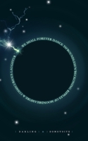 We Shall Forever Dance Th'Boundless'N'Beckoning Ripples of Moondreamfire and Cosmicurious Laughtur B0DS8QWRMS Book Cover
