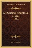 Les Commencements Du Monde (1862) 1167625498 Book Cover