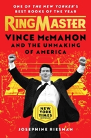 Ringmaster: Vince McMahon and the Unmaking of America 1982169443 Book Cover