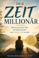 Der Zeitmillionär: Warum du mehr Zeit als Geld brauchst, um wirklich reich zu sein (German Edition) B0H1XG3SMQ Book Cover