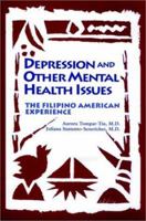 Depression and Other Mental Health Issues: The Filipino American Experience (Jossey-Bass Social and Behavioral Science Series/Jossey-Bass Health Series) 0787900419 Book Cover