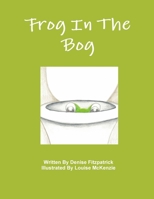 Frog In The Bog 1329237854 Book Cover