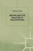 Britain and the Maastricht Negotiations (St. Antony's) 0333731700 Book Cover