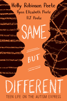 Same But Different: Teen Life on the Autism Express 0545094682 Book Cover