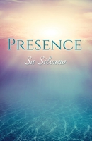 Presence: a Handbook for Enlightened Living 0992339332 Book Cover