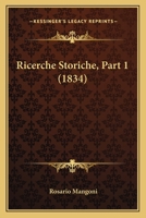 Ricerche Storiche, Part 1 (1834) 1160247528 Book Cover
