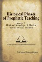 Historical Phases of Prophetic Teaching Volume III: Gospel According to St. Matthew 1490809465 Book Cover