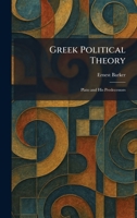 Greek Political Theory: Plato and His Predecessors 1025694201 Book Cover