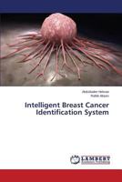 Intelligent Breast Cancer Identification System 3659689769 Book Cover