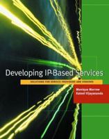 Developing IP-Based Services: Solutions for Service Providers and Vendors 155860779X Book Cover