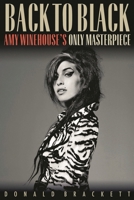Back to Black: Amy Winehouse's Only Masterpiece 1617136298 Book Cover