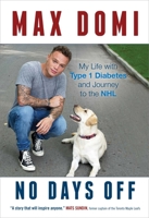 No Days Off: My Life with Type 1 Diabetes and Journey to the NHL 1501183648 Book Cover
